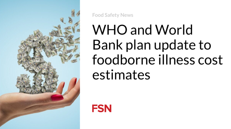 WHO and Earth Bank plan update to foodborne health issues cost estimates