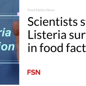 Experts review Listeria survival in food items factories
