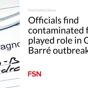 Officials discover contaminated foodstuff played part in Guillain-Barré outbreak